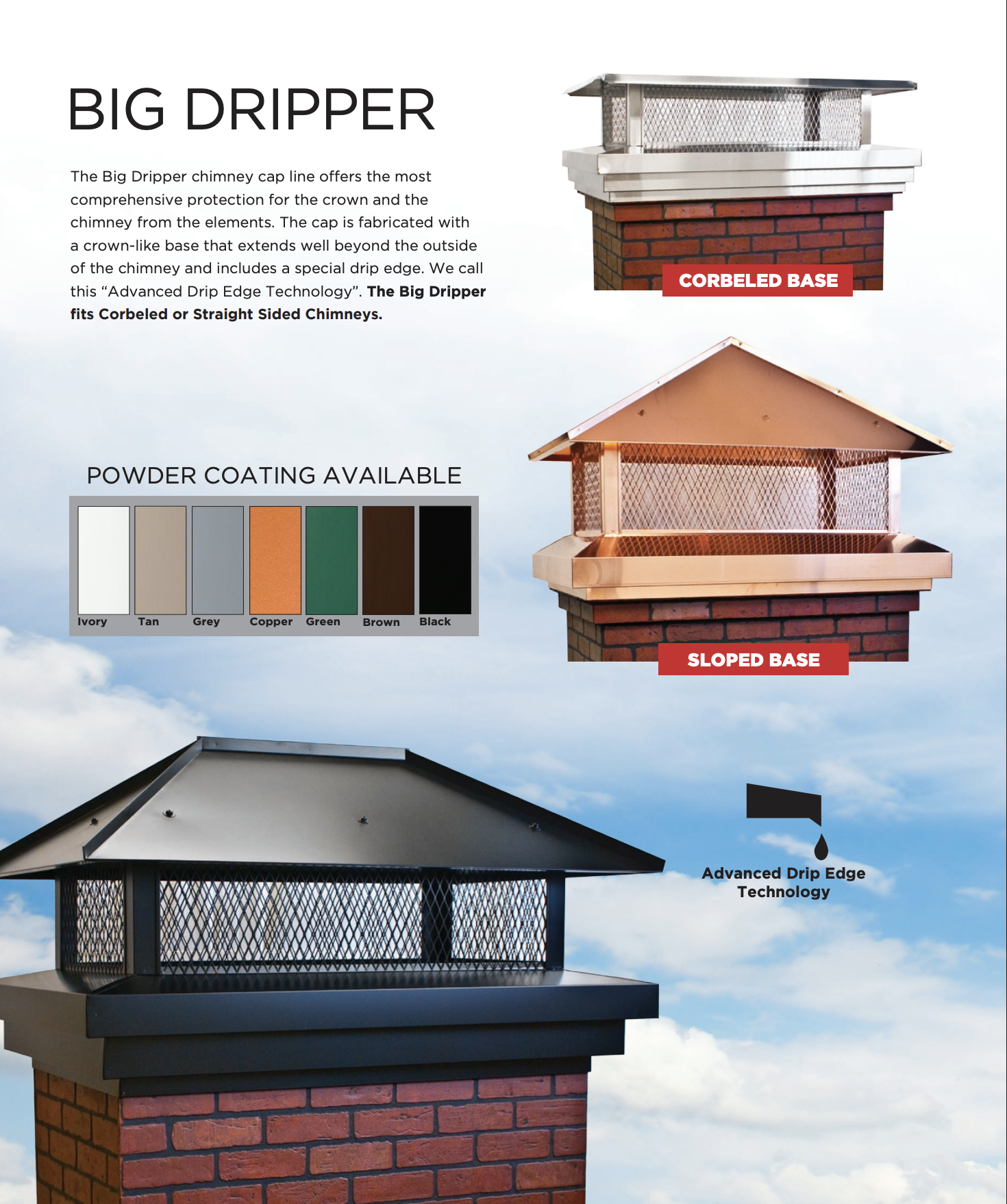 Big dripper chimney cap options with drip edge details.